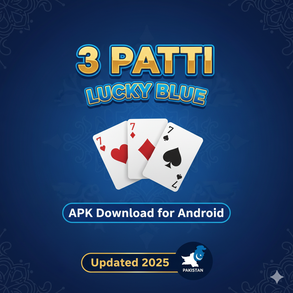 3 Patti Lucky Blue APK Download for Android Updated 2025 in Pakistan